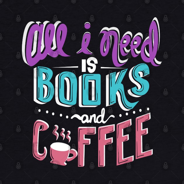 All I Need Is Books and Coffee by KsuAnn